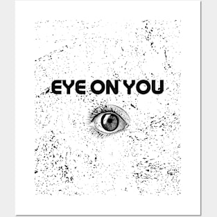 Eye on you Posters and Art